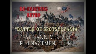 Civil War 125th Anniv Battle of Spotsylvania 1989  Reenacting Retro [upl. by Mok]