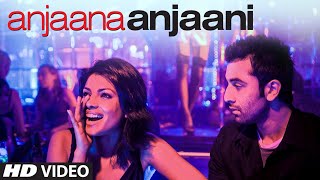 Anjaana Anjaani Title Song  Ranbir Kapoor Priyanka Chopra  Vishal Dadlani amp Shilpa Rao [upl. by Vaden]