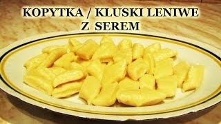 KOPYTKA  KLUSKI LENIWE Z SEREM  SEKRETY łatwej kuchni  przepis [upl. by Htinnek516]