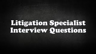 Litigation Specialist Interview Questions [upl. by Ronile]