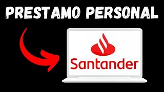 Cómo PEDIR un PRÉSTAMO en Santander Rápido y Fácil ACTUALIZADO [upl. by Neala]