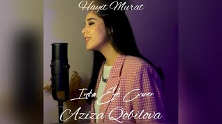 Inta Eyh Hayit Murat cover Aziza Qobilova [upl. by Ikcaj]