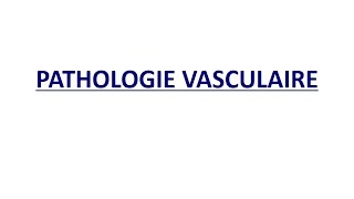 ANATOMIE PATHOLOGIQUE  Pathologie Vasculaire [upl. by Ynned]