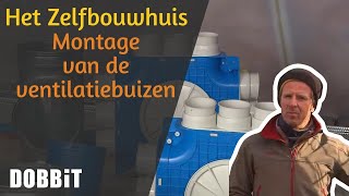 Het Zelfbouwhuis – Montage van de ventilatiebuizen [upl. by Garlen]