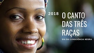 O Canto das Três Raças  Dia da Consciência Negra no Brasil [upl. by Acceber]