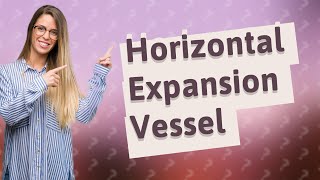 Can an expansion vessel be installed horizontally [upl. by Ellehcim]