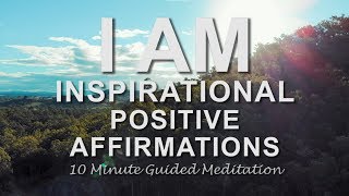 Inspirational Affirmations I Am Positive Affirmations Guided Meditation Health Happiness Abundance [upl. by Enelloc420]