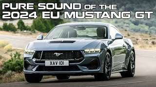 PURE SOUND of the 2024 Mustang GT EU Model [upl. by Naliorf811]