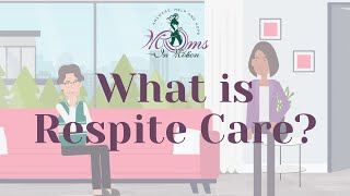 What is Respite Care [upl. by Lindbom]