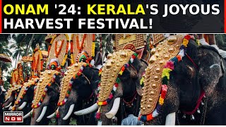 Kerala Celebrates Onam24 State Thrives with Festive Joy amp StateWide Celebrations  Ground Report [upl. by O'Donnell]