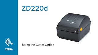 Using the Cutter Option on on Your Printer ZD220d  Zebra [upl. by Aneekas]