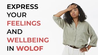 Learn Wolof phrases — Feelings and Wellbeing [upl. by Erdah901]