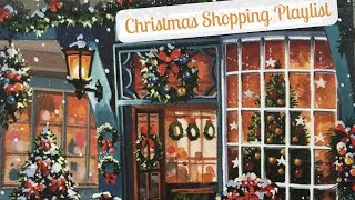 Christmas Shopping Playlist [upl. by Glori517]