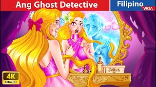 Ang Ghost Detective 😱👻 The Ghost Detective in Filipino ️️💀 WOAFilipinoFairyTales [upl. by Ultima]