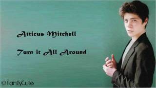 Atticus Mitchell  Turn it All Around  Lyrics [upl. by Ellswerth]