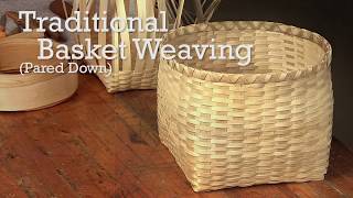 Traditional Basket Weaving Pared Down [upl. by Yorke]