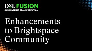 Enhancements to Brightspace Community [upl. by Wylma783]