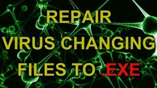 REPAIR  VIRUS changing files and folders to EXE extension [upl. by Amimej]