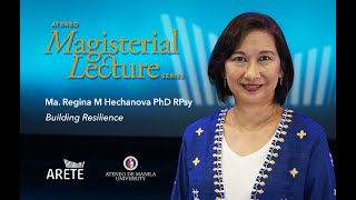 Magisterial Lectures  Ma Regina M Hechanova PhD RPsy  Building Resilience [upl. by Arual601]