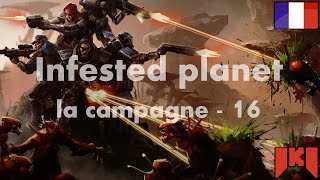 Infested Planet  Gameplay FR 16  Endgame campagne mission finale partie 22 [upl. by Tiertza]