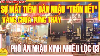 THÔI XONG SỢ MẤT TIỀN DÂN NHẬU quotTRỐN HẾTquot  PHỐ ĂN CHƠI KÊNH NHIÊU LỘC VẮNG TANH  SÀI GÒN HÔM NAY [upl. by Inram49]