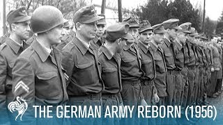 The New Wehrmacht Aka German Army Reborn 1956  British Pathé [upl. by Yesima]