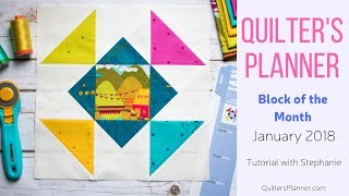 Quilters Planner January 2018 Block of the Month Tutorial with Stephanie [upl. by Soilisav]