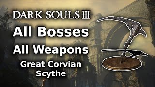 Dark Souls 3 Great Corvian Scythe Playthrough  All Bosses All Weapons Challenge  Part 1 [upl. by Nevla]