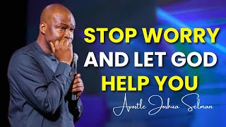 STOP STRUGGLING AND LET GOD HELP YOU  APOSTLE JOSHUA SELMAN [upl. by Thurmann]