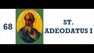 Popes of the Catholic Church  68StAdeodatus I popesofthecatholicchurch popeAdeodatus I [upl. by Aimik]