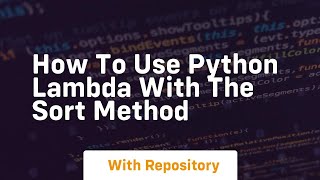 how to use python lambda with the sort method [upl. by Onateyac]