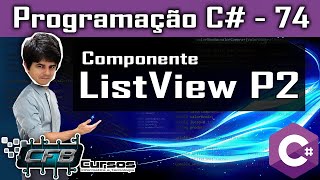 ListView  P2  Curso Programação Completo C Visual Studio  Aula 74 [upl. by Georgeta]