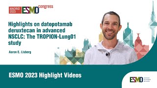 Highlights on datopotamab deruxtecan in advanced NSCLC The TROPIONLung01 study [upl. by Jarrett]