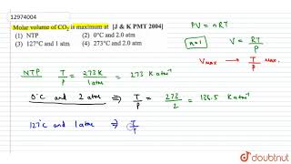 Molar volume of CO2 is maximum at [upl. by Kathie580]