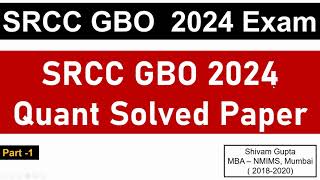 SRCC GBO 2024 Quants Solved Paper  Part 1  Shortcuts amp Tricks  Detailed Analysis [upl. by Siusan]