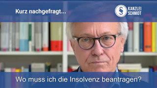 Wo muss ich die Insolvenz beantragen  kurz nachgefragt [upl. by Liborio]