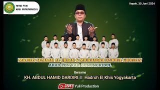 🔴 LIVE STREAMING SEMAAN AL QURAN amp MUJAHADDAH DZIKHRUL GHOFILIEN AHAD PON GUNUNGKIDUL [upl. by Ellesor]