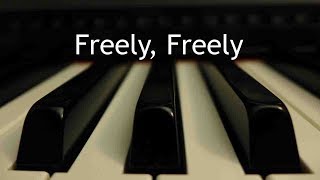 Freely Freely  piano instrumental hymn [upl. by Aoh]