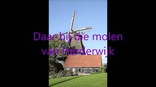 Daar bij die molen van Harderwijk [upl. by Joshia]