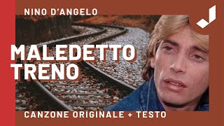 Maledetto treno  Nino DAngelo [upl. by Wallford]