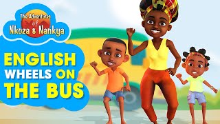 Wheels on the Bus in English  Sing amp Dance Along with Maama Nkoza amp Nankya  Afrobeat Kids Songs [upl. by Shore]