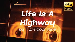 Life Is A Highway by Tom Cochrane [upl. by Patricio]