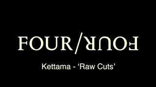 KETTAMA  RAW CUTS Original Mix FREE DOWNLOAD [upl. by Rumilly203]