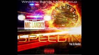 Mic Lansky  Speedin PROD BY BEEN HOT [upl. by Corabella]