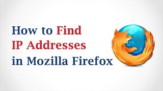 How to Find IP Addresses in Mozilla Firefox [upl. by Alisen]