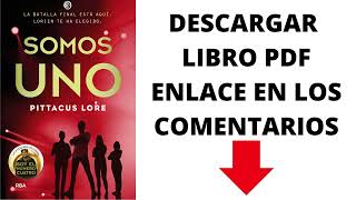 DESCARGAR SOMOS UNO  PITTACUS LORE  PDF  LIBRO VIRTUAL [upl. by Pius]