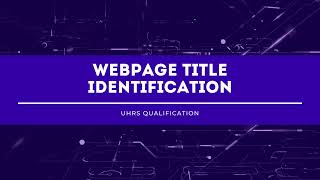 Webpage Title Identification UHRS QUALIFICATION TEST ANSWERS TRAINING GUILDLINES UHRS HITAPP [upl. by Oileduab]