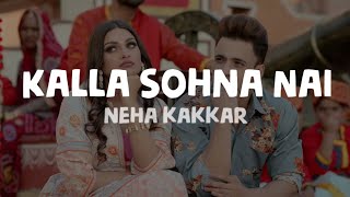 Neha Kakkar  Kalla Sohna Nai Lyrics [upl. by Nima911]