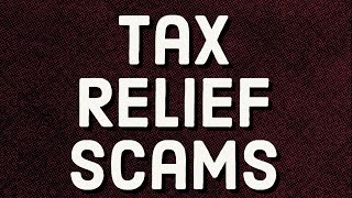 Tax Relief Scams [upl. by Gilpin]