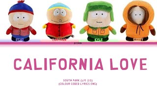 South Park California Love Lyrics 남쪽 공원 California Love 가사 Colour Coded Lyrics [upl. by Venetia]